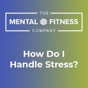 How Do I Handle Stress